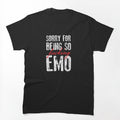 Sorry For Being So Emo - White Text Shirt