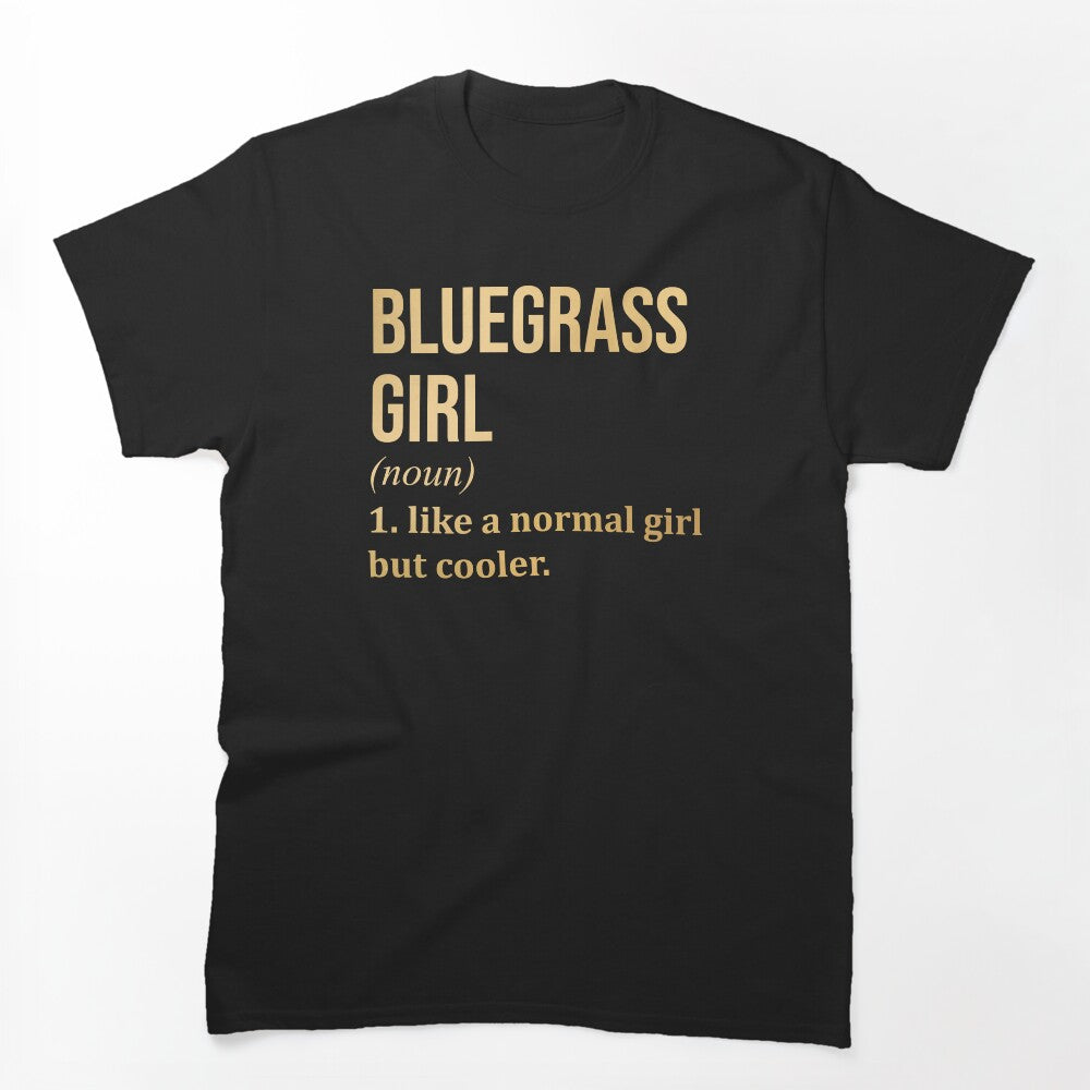 Bluegrass Girl Definition Bluegrass In Gold Shirt