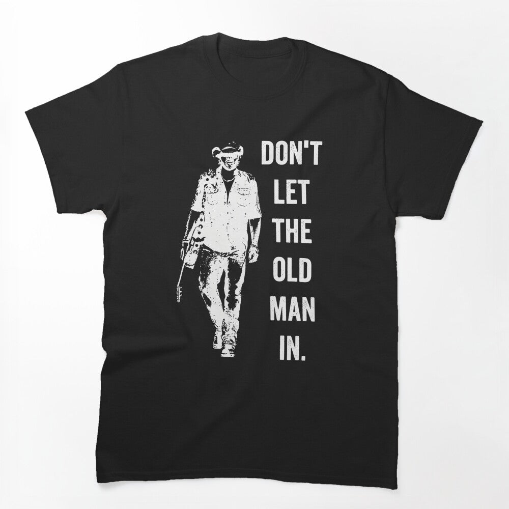 Don'T Let The Old Man Walking With A Guitar 6 Shirt