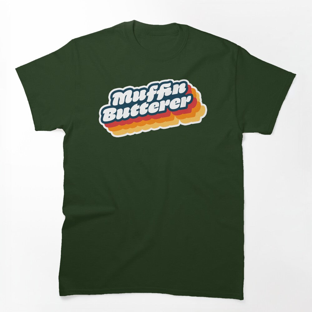 Wet Leg Muffin Butterer Shirt