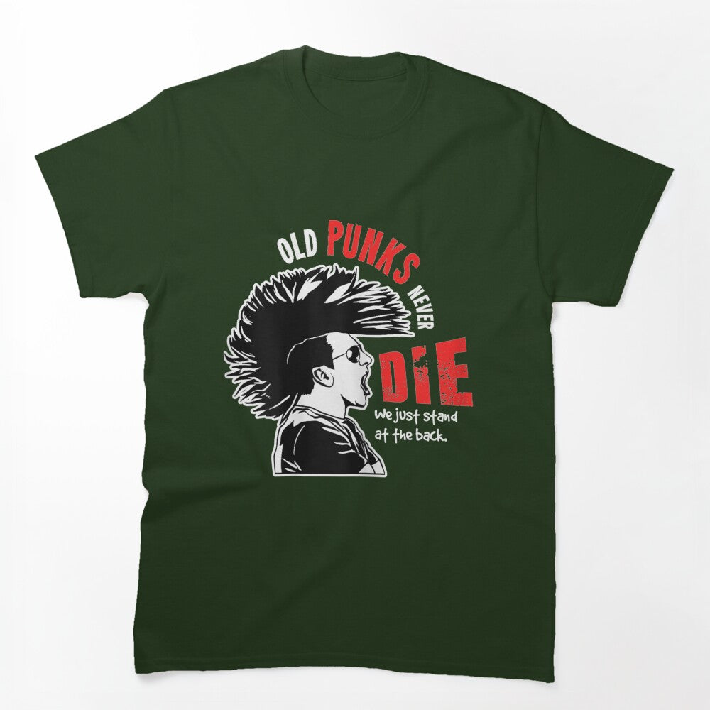 Old Punks Never Die For A Punk Rocker Shirt