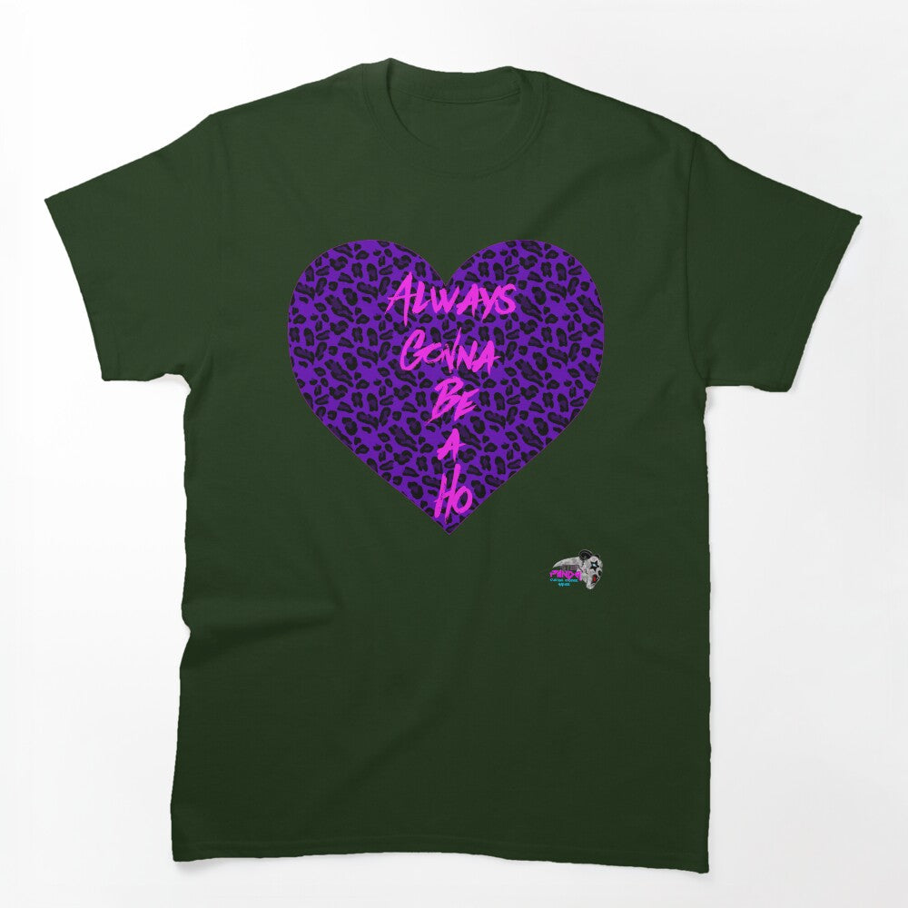 Always Gonna Be A Ho Superfan Shirt