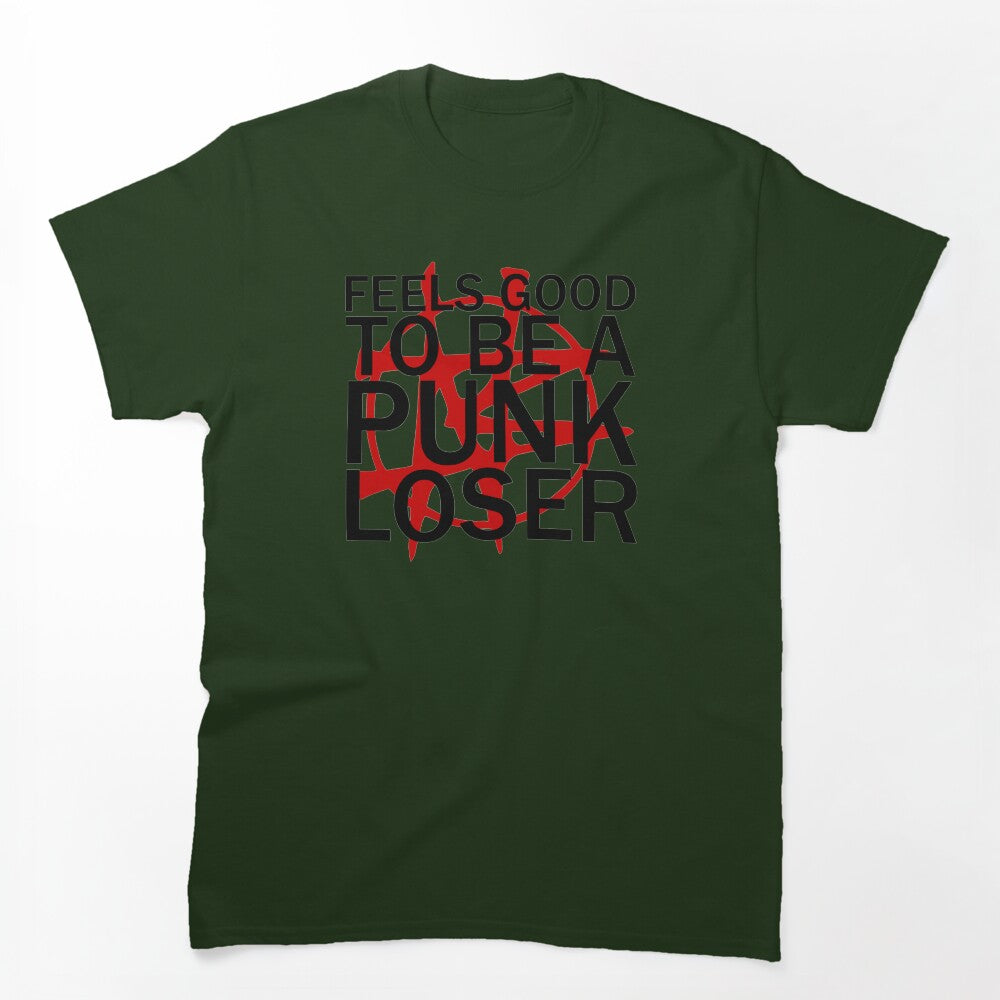 Feels Good To Be A Punk Loser Nailbomb Slogan Shirt