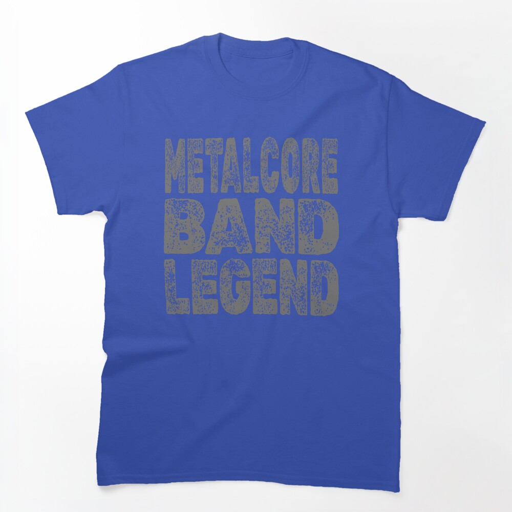 METALCORE BAND LEGEND - Bold Grunge Typography Shirt