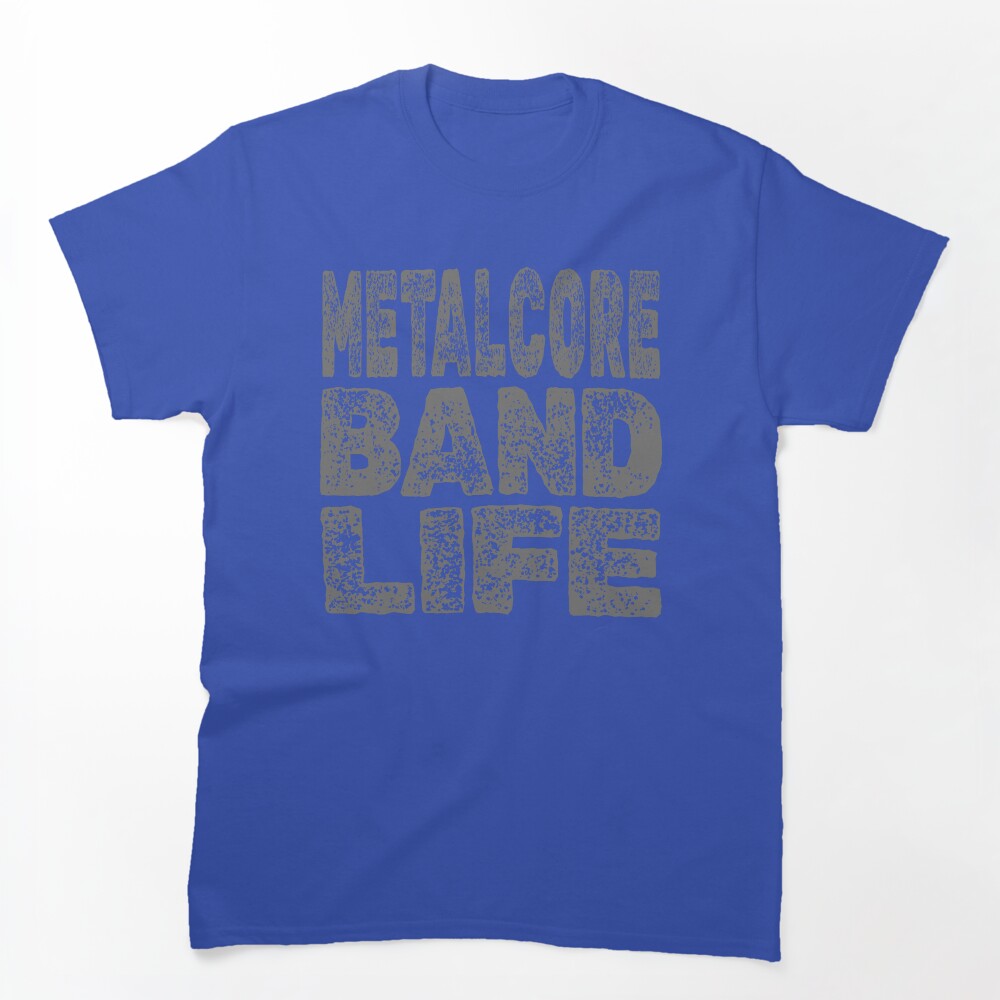 METALCORE BAND LIFE - Bold Grunge Typography Shirt