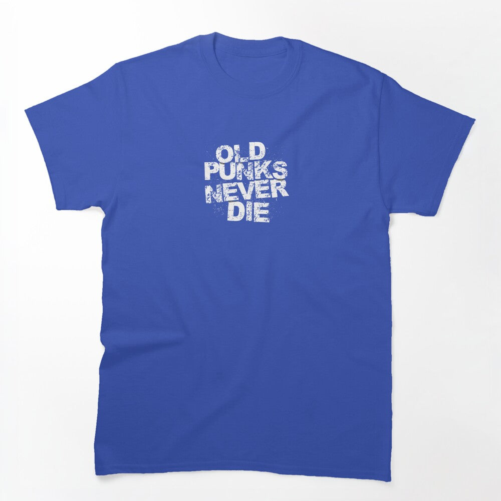 Old Punks Never Die Shirt
