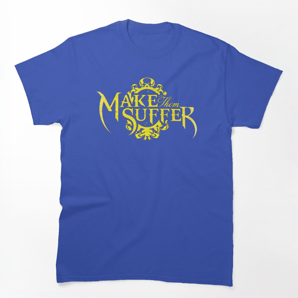 MAKE THEM SUFFER Logo Shirt