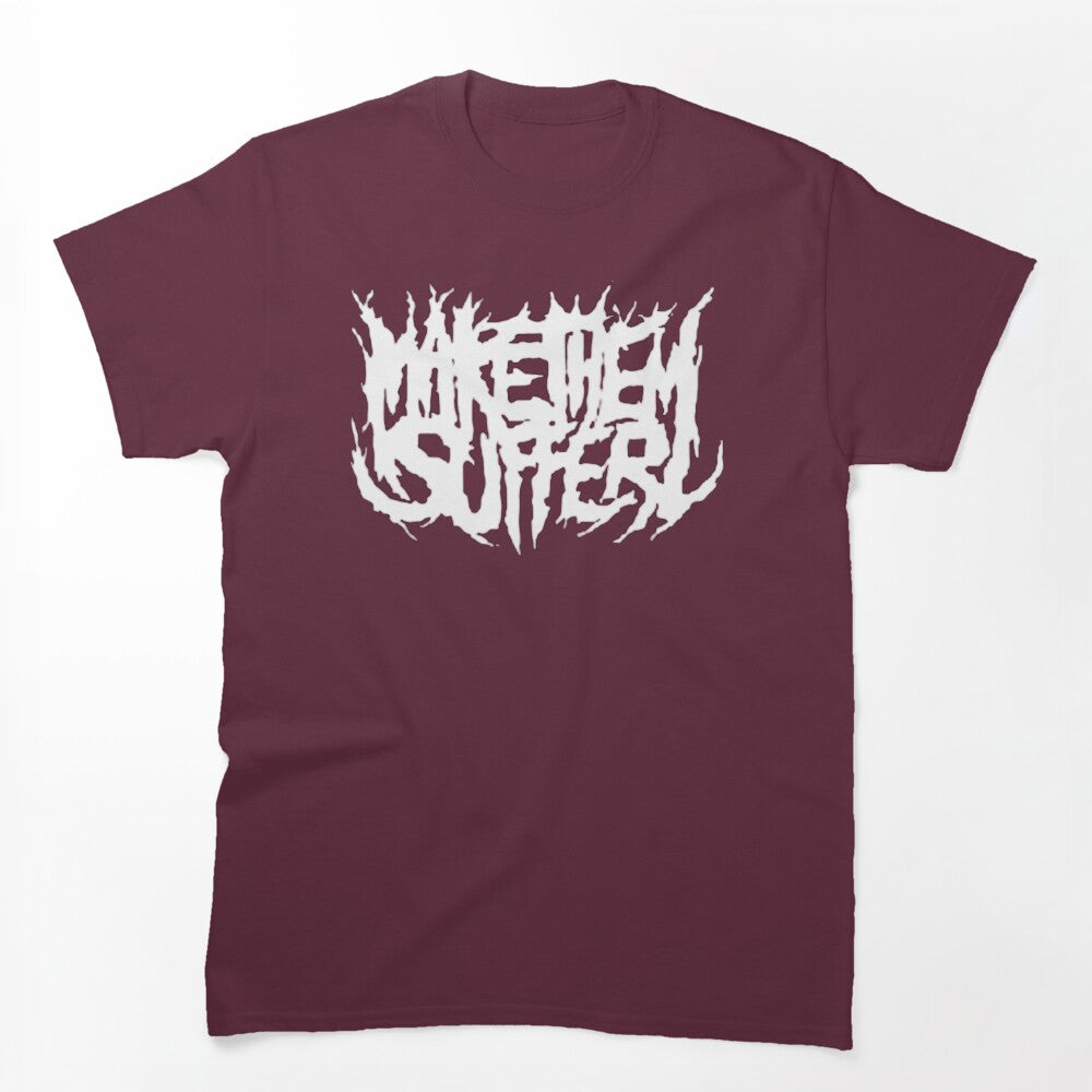 MAKE THEM SUFFER Shirt