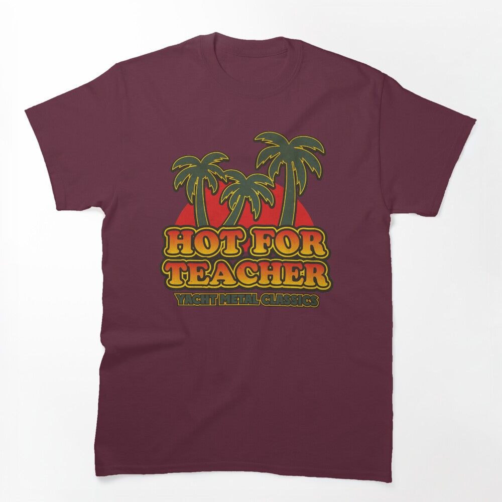 Hot For Teacher Yacht Metal Classics Shirt