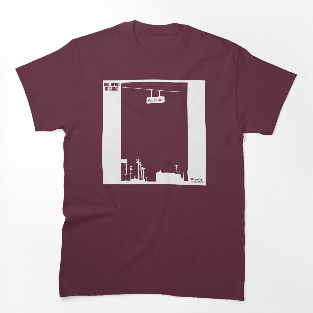 His Hero Is Gone Monuments To Thieves Shirt