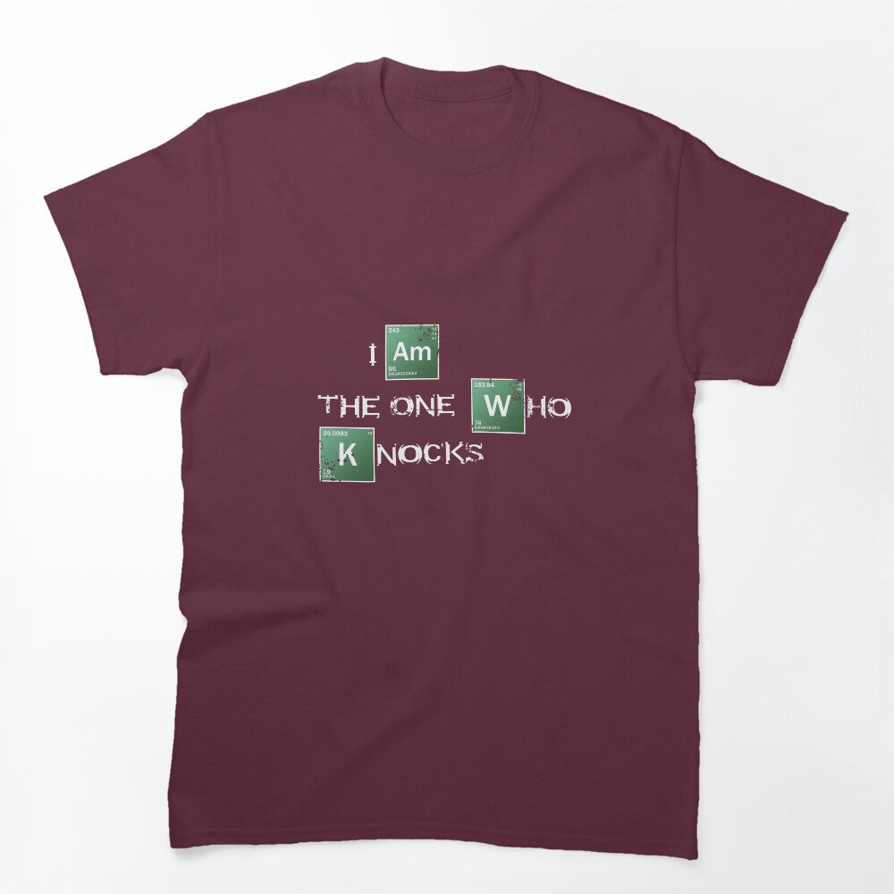 I Am The One Who Knocks Shirt