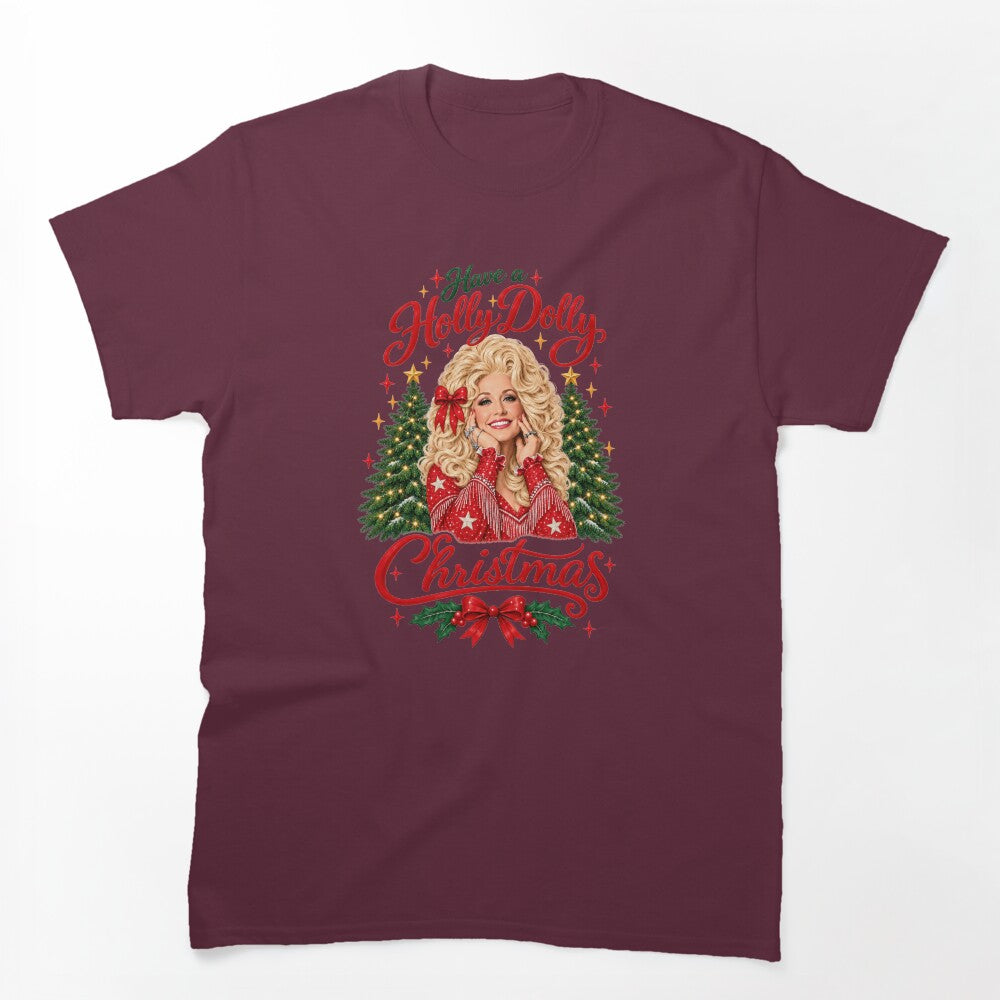 Have A Holly Dolly Christmas Holiday Shirt