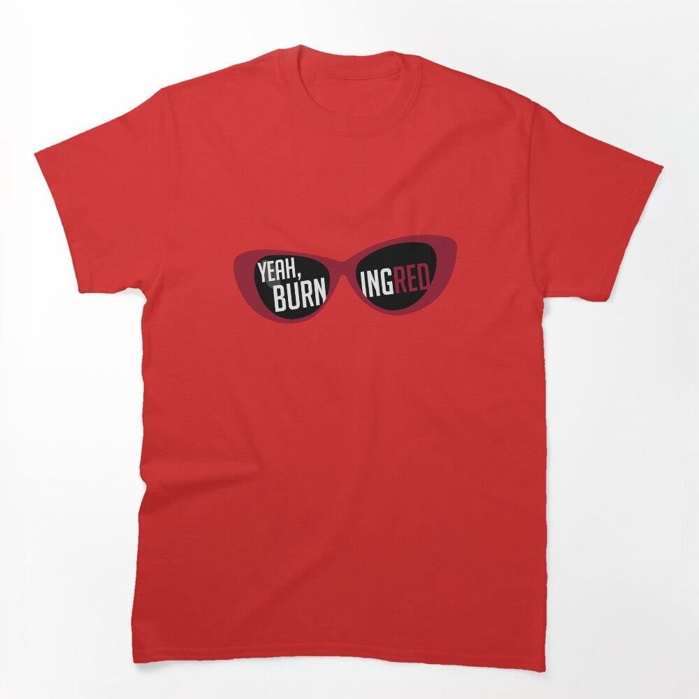 Taylor Swift - Yeah Burning Red! RED By BurningRed13 Shirt