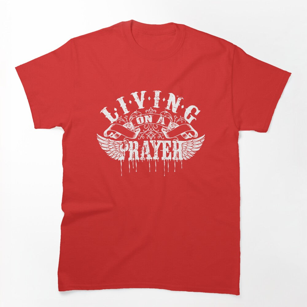 Living On A Prayer Shirt