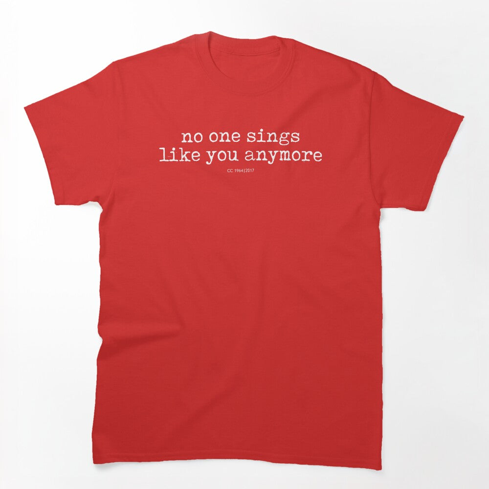 No One Sings Like You Anymore Shirt