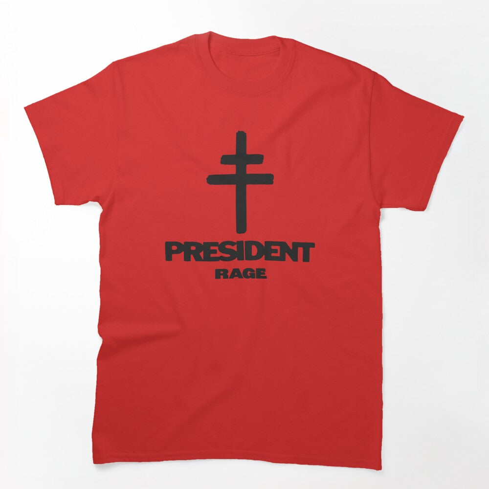 PRESIDENT - RAGE Shirt