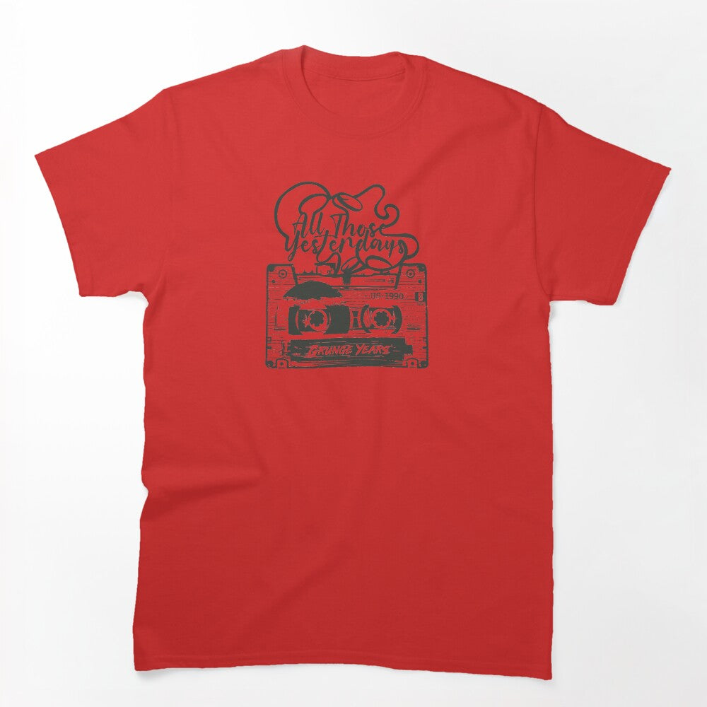 All Those Yesterdays Shirt