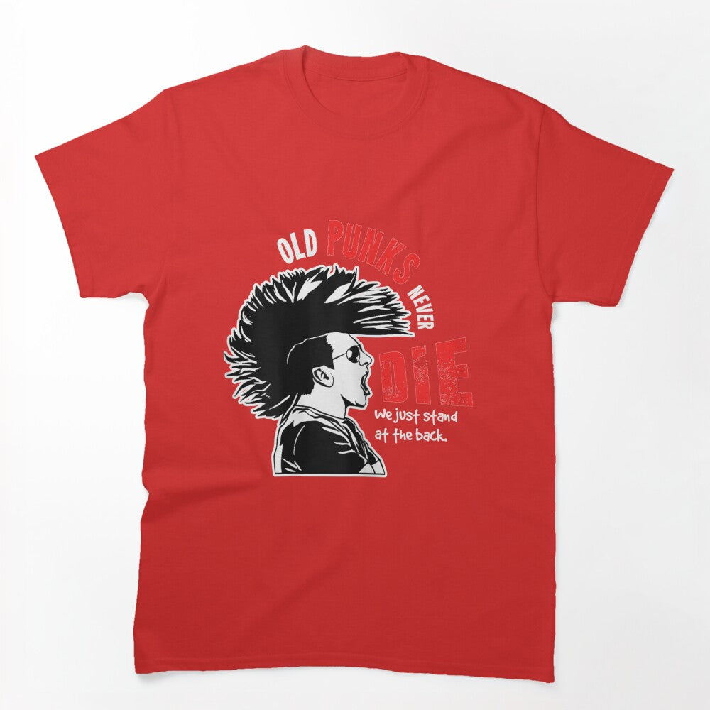 Old Punks Never Die For A Punk Rocker Shirt