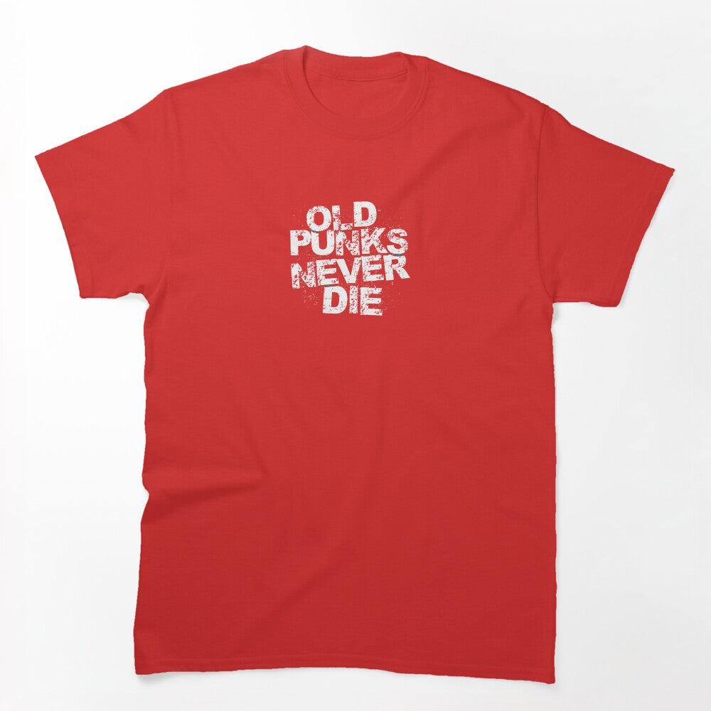 Old Punks Never Die Shirt