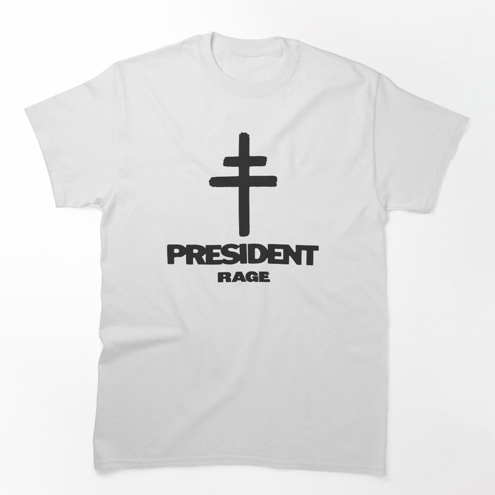 PRESIDENT - RAGE Shirt
