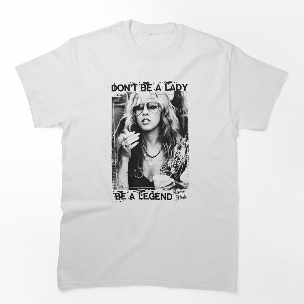 Don't Be A Lady Be A Legend Rock Music Gifts Shirt