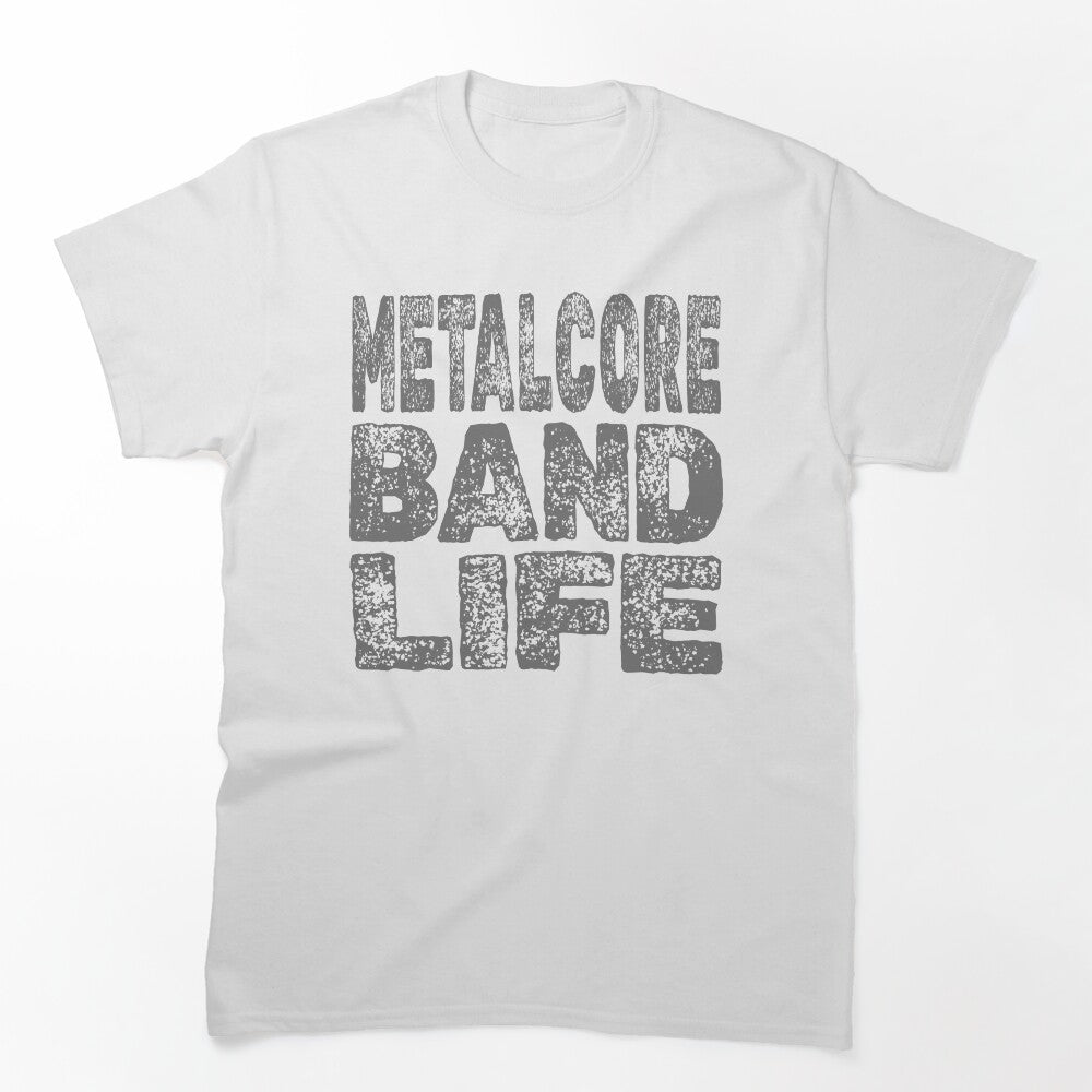METALCORE BAND LIFE - Bold Grunge Typography Shirt
