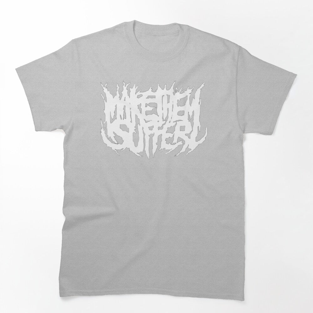MAKE THEM SUFFER Shirt