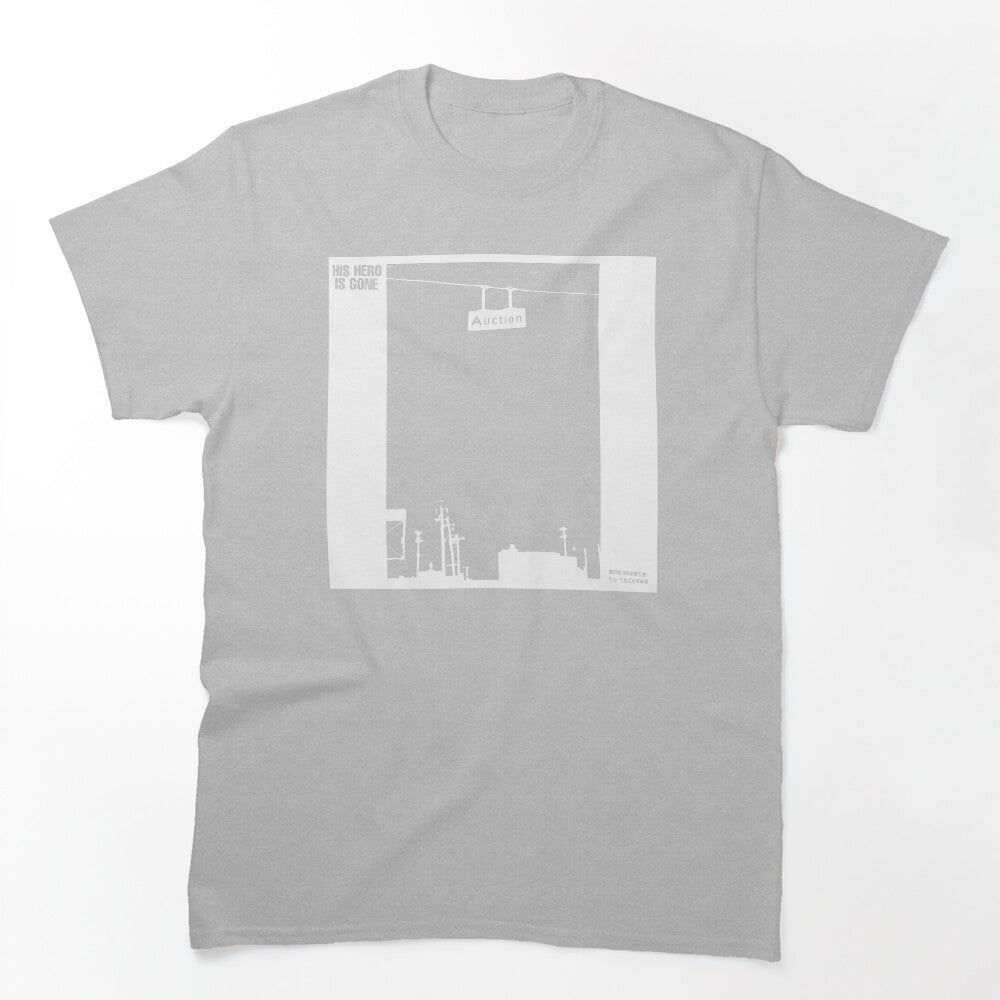 His Hero Is Gone Monuments To Thieves Shirt