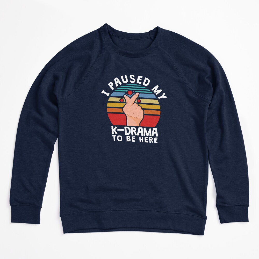 I Paused My K-Drama To Be Here KDrama Shirt