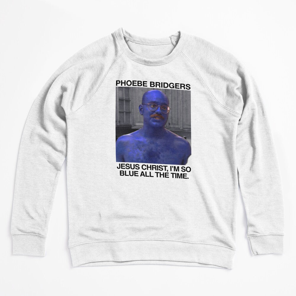 Jesus Christ I'm So Blue All The Time - Phoebe Bridgers Tobias Funke Shirt