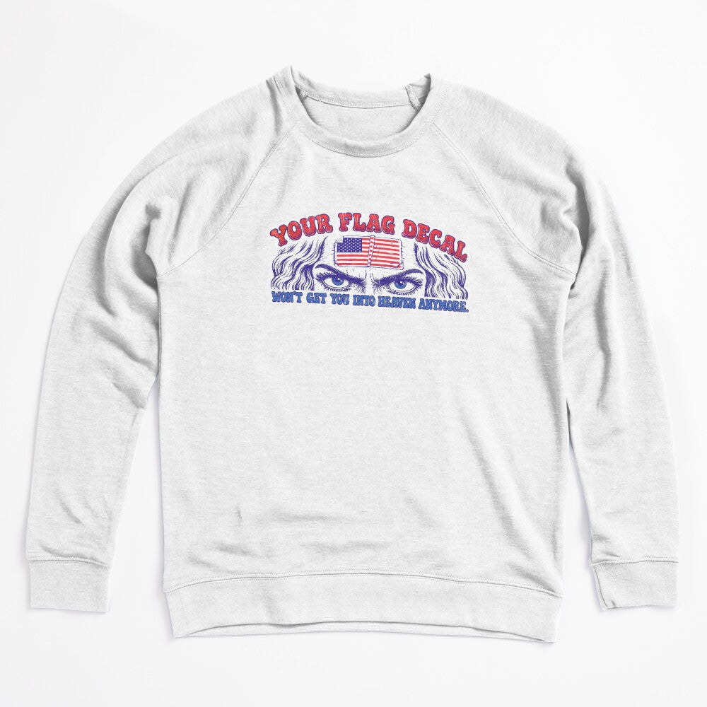 Your Flag Decal Wont Get You Into Heaven Anymore Shirt