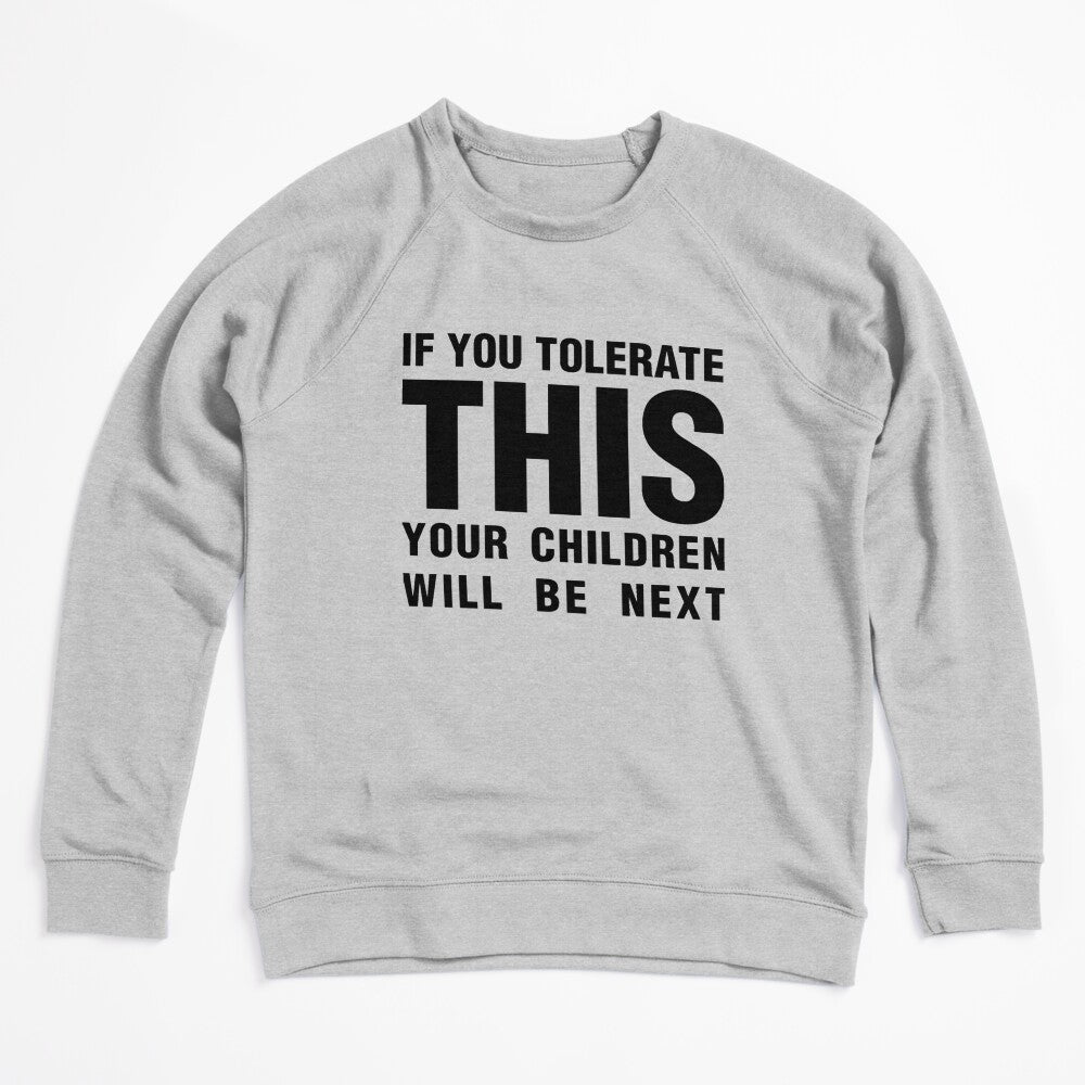 If You Tolerate This Your Children Will Be Next Black Shirt