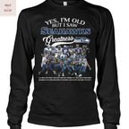 Yes Im Old But I Saw Seattle Seahawks Greatness Unisex T-Shirt